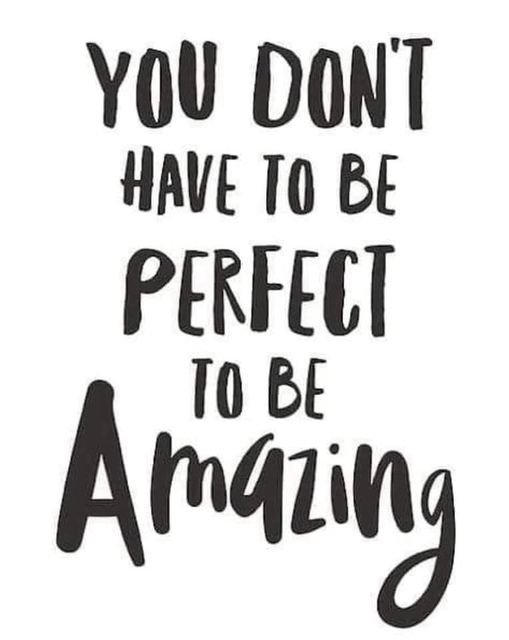 You Don't Have to be Perfect to Be Amazing